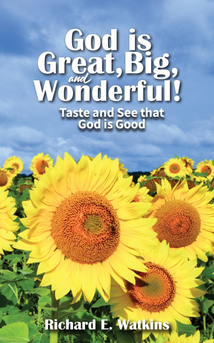 God is Great, Big, and Wonderful!