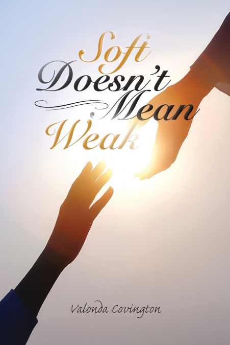 Soft Doesn’t Mean Weak