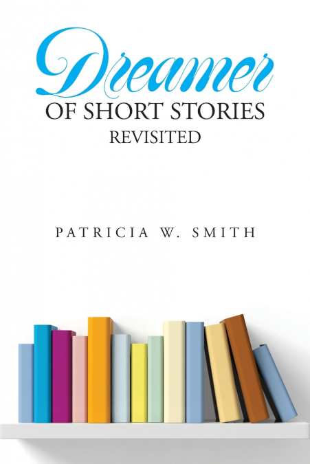 Dreamer of Short Stories Revisited