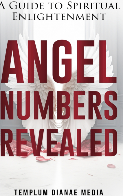 Angel Numbers Revealed