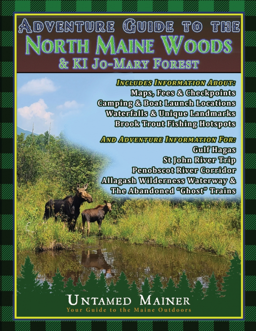 Adventure Guide to the North Maine Woods & KI Jo-Mary Forest
