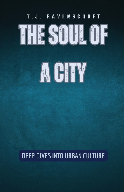 The Soul of a City