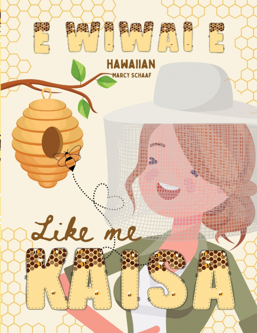 E  WIWAI  E Like me Kaisa (Hawaiian) Bee Brave Like Kaisa