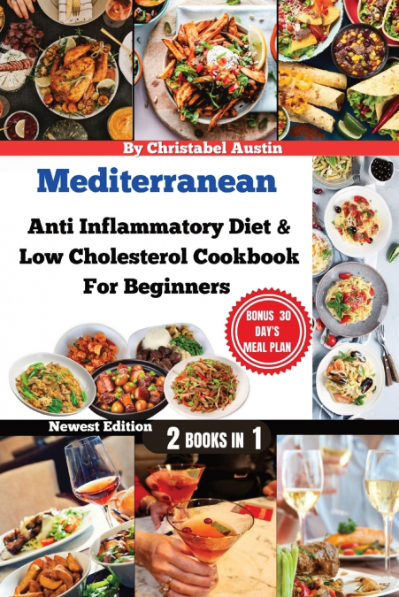 Mediterranean  Anti Inflammatory Diet & Low Cholesterol Cookbook For Beginners