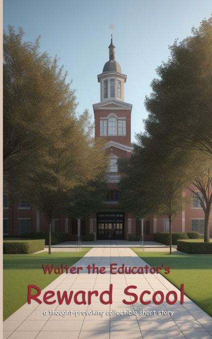 Walter the Educator’s Reward School