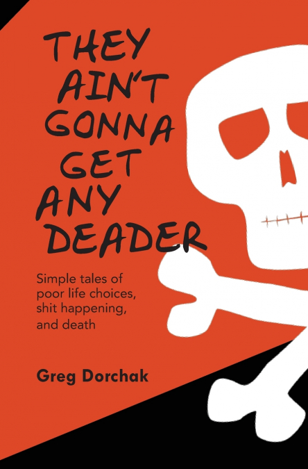 They Ain’t Gonna Get Any Deader