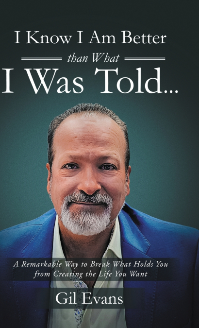 I know I am better than what I was told...
