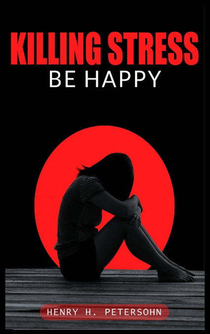 KILL STRESS - BE HAPPY