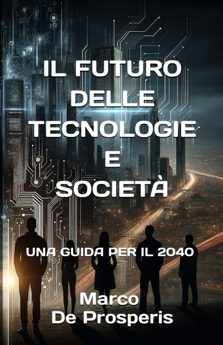 IL FUTURO DELLE TECNOLOGIE E SOCIETÀ