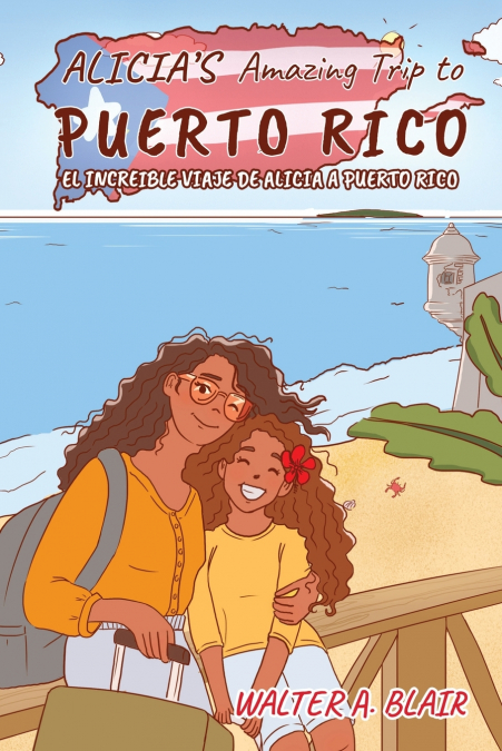 Alicia’s Amazing Trip To Puerto Rico