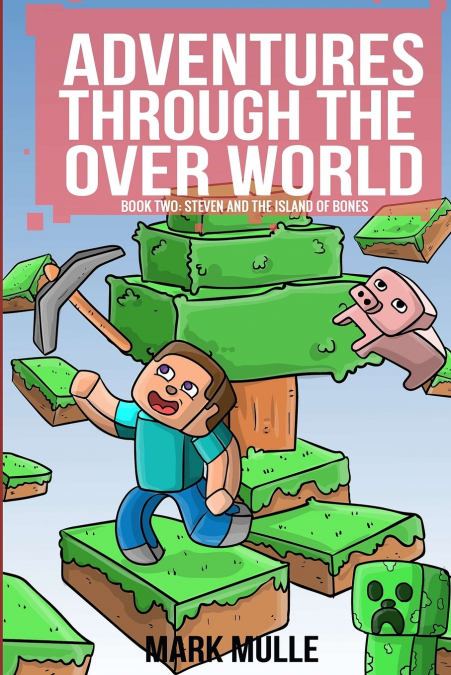 Adventures Through the Over World  Book Two