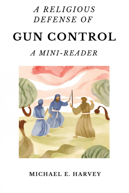 A Religious Defense of Gun Control