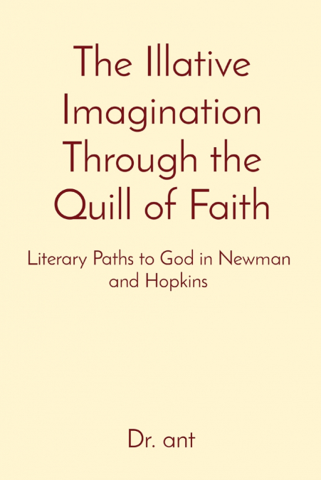 The Illative Imagination Through the Quill of Faith