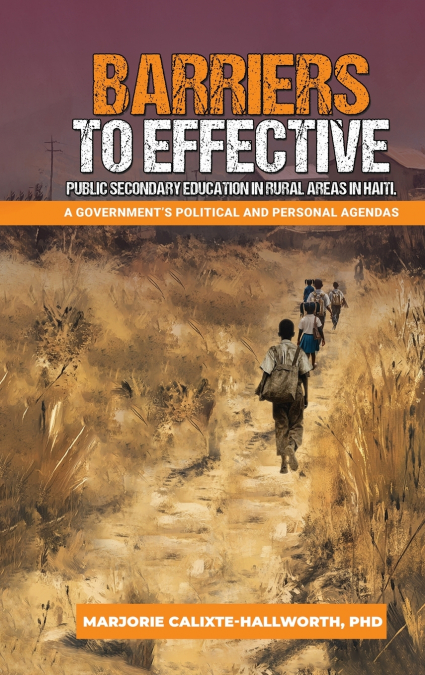 BARRIERS TO EFFECTIVE PUBLIC SECONDARY EDUCATION IN RURAL AREAS IN HAITI