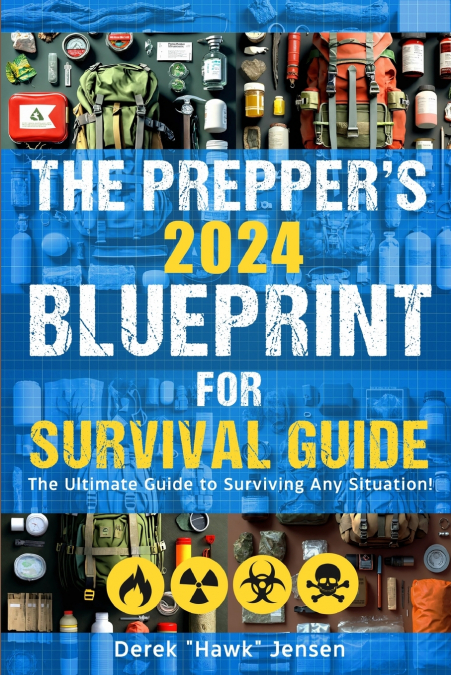 The Preppers 2024 Blueprint for Survival Guide