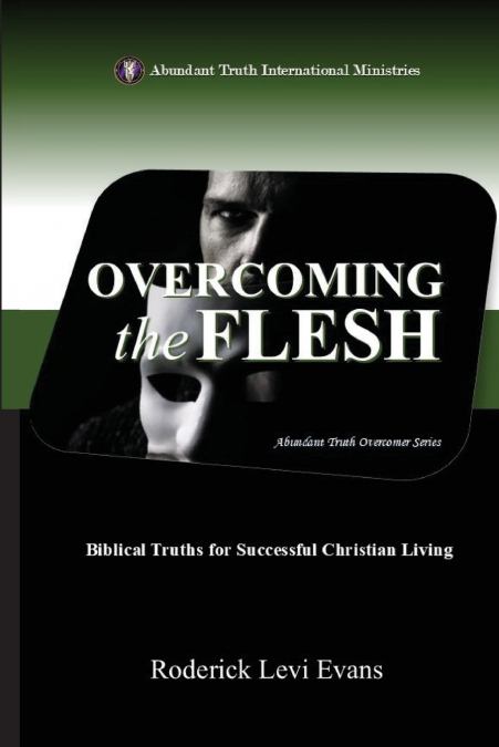 Overcoming the Flesh