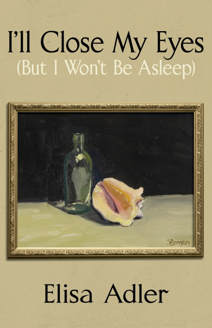 I’ll Close My Eyes (But I Won’t Be Asleep)