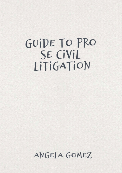 Guide to Pro Se Civil Litigation