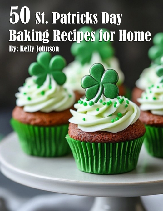 50 St. Patrick’s Day Baking Recipes for Home
