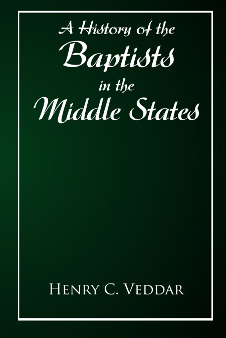 A History of the Baptists in the Middle States