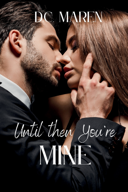 Until Then You’re MINE