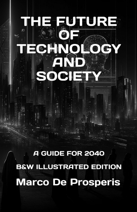 THE FUTURE OF TECHNOLOGY AND SOCIETY