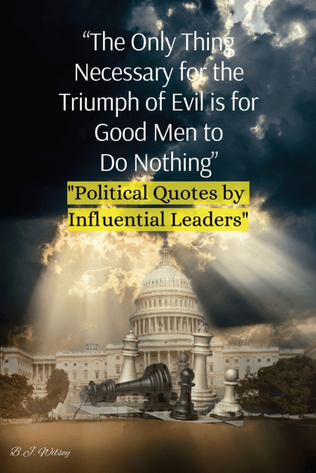 'The Only Thing Necessary for the Triumph of Evil is for Good Men to Do Nothing'