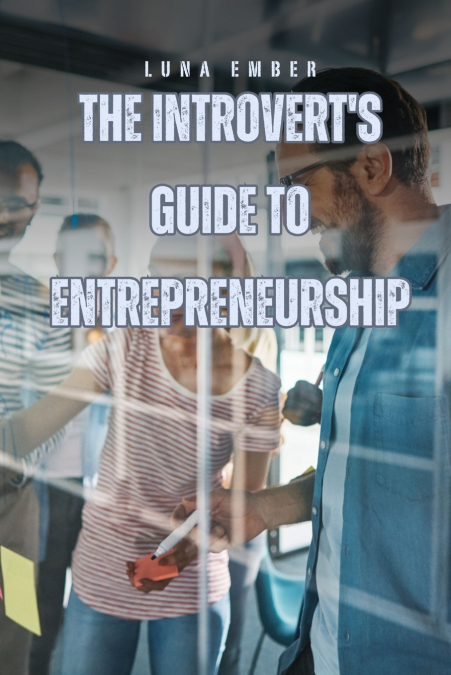 The Introvert’s Guide to Entrepreneurship