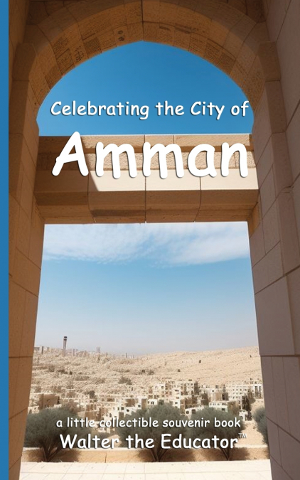 Celebrating the City of Amman