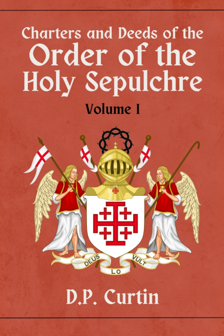 Charters and Deeds of the Order of the Holy Sepluchre