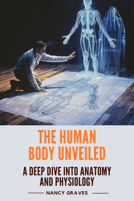 The Human Body Unveiled
