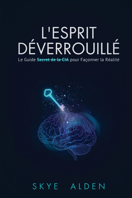 Mind Unlocked / L’Esprit Déverrouillé