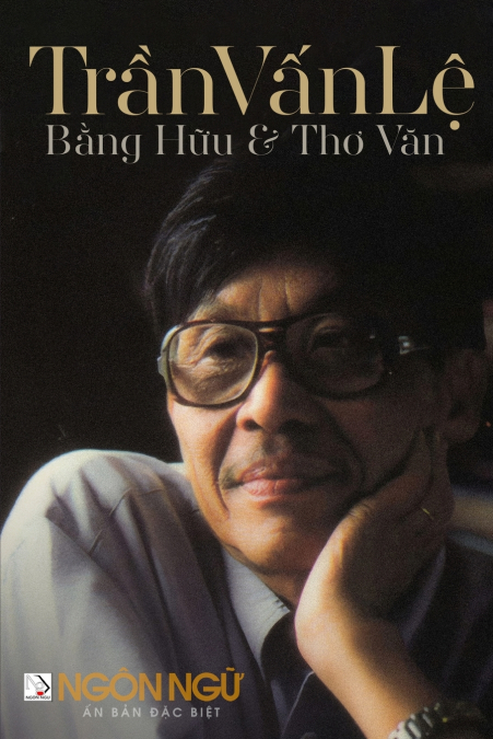 Tạp Chí Ngôn Ngữ Số Đặc Biệt - Trần Vấn Lệ - Bằng Hữu &  Thơ Văn (soft cover - groundwood paper- bw)