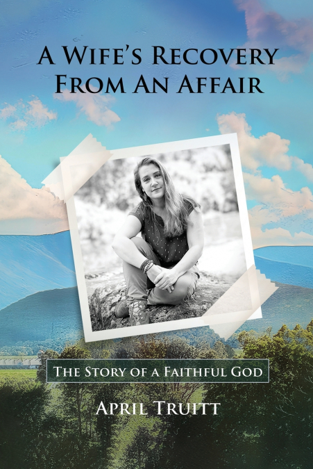 A Wife’s Recovery  from an Affair