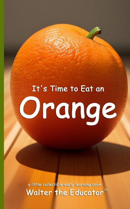 It’s Time to Eat an Orange