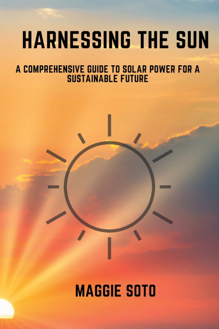 Harnessing the Sun