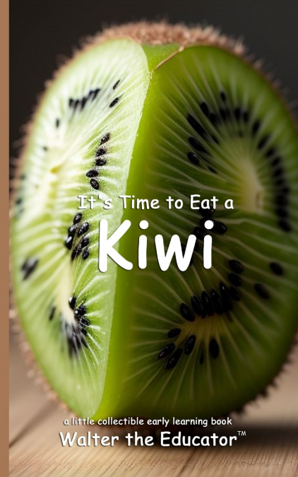 It’s Time to Eat a Kiwi