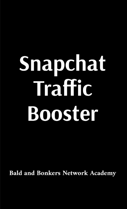 Snapchat Traffic Booster
