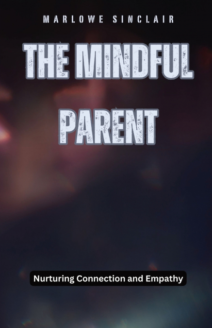 The Mindful Parent