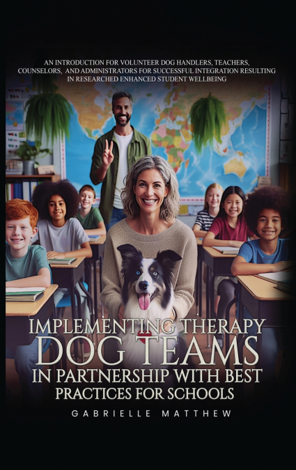 Implementing Therapy Dog Teams in Partnership with Best Practices for Schools