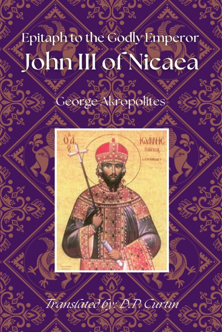 Epitaph to the Godly Emperor John III of Nicaea