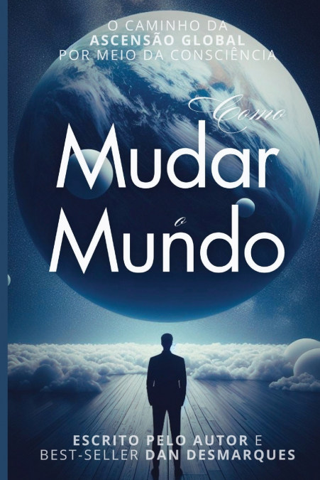 How to Change the World / Como Mudar o Mundo