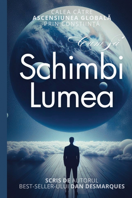 How to Change the World / Cum Să Schimbi Lumea