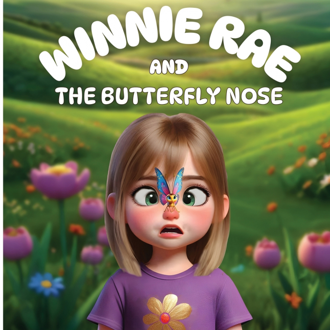 Winnie Rae and the Butterfly Nose