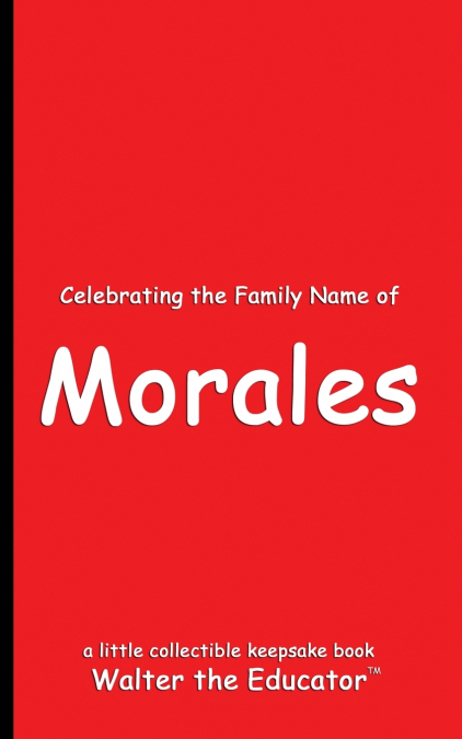 Celebrating the Family Name of Morales