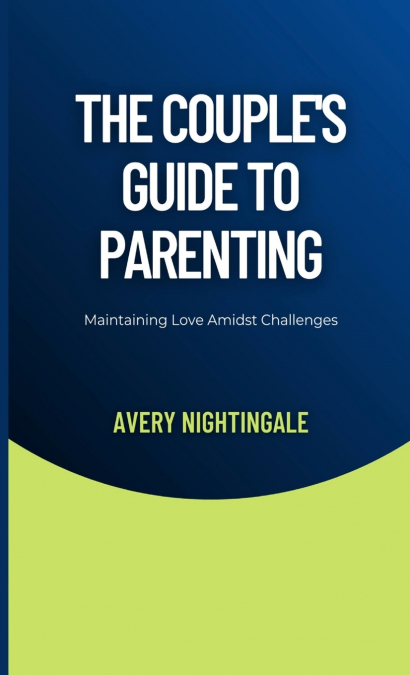 The Couple’s Guide to Parenting