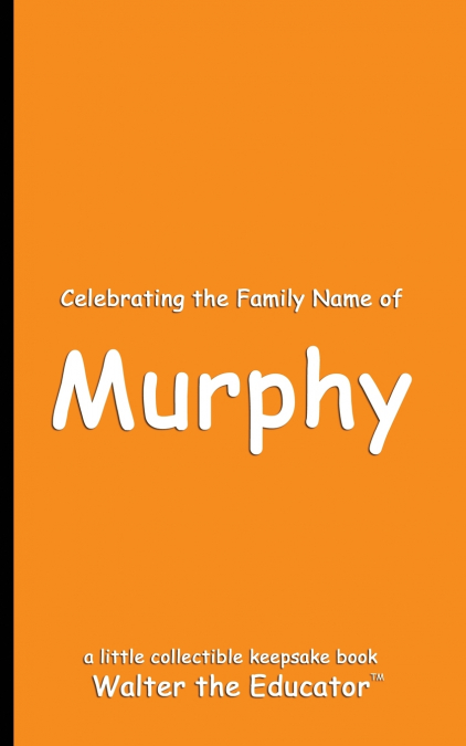 Celebrating the Family Name of Murphy