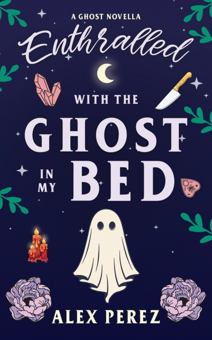 Enthralled With The Ghost In My Bed