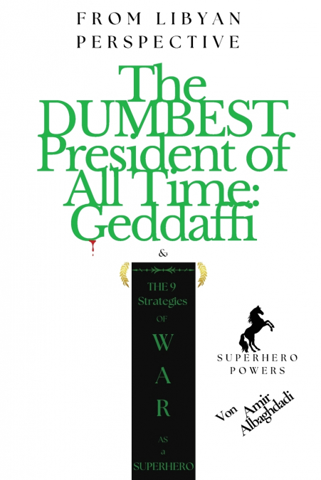 The DUMBEST President of All Time 'Geddaffi'  &  The 9 Strategies of WAR as a SUPERHERO