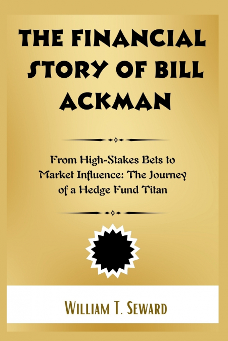 The Financial Story of Bill Ackman